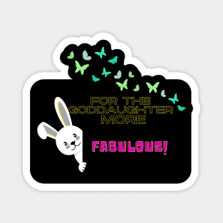 For The Goddaughter more fabulous Magnet