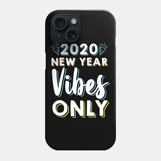 2020 New Year Vibes Only New Years Eve design Phone Case by KnMproducts