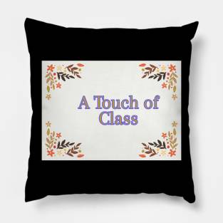 A Touch of Class Party Band Pillow