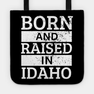 Idaho - Born And Raised in Idaho Tote