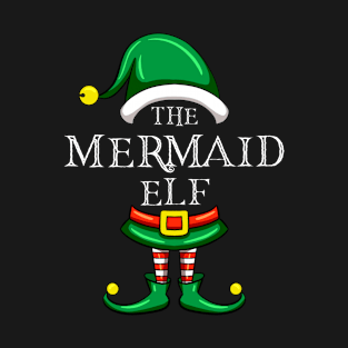 The Mermaid Elf Matching Family Christmas Pajama T-Shirt