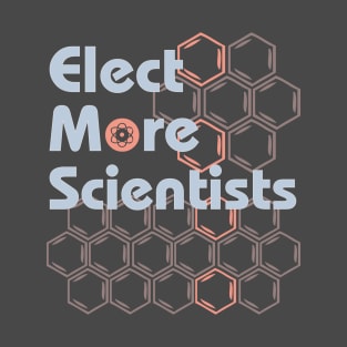 Elect more scientists Political Resistance T-Shirt