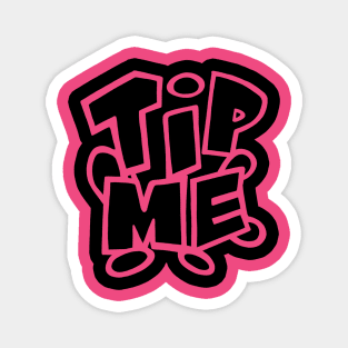TIP ME (B) Magnet