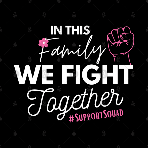 Family Union Fist Pink Ribbon Breast Cancer Fighter Support Gift by Illustradise