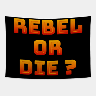 Rebel or die Tapestry