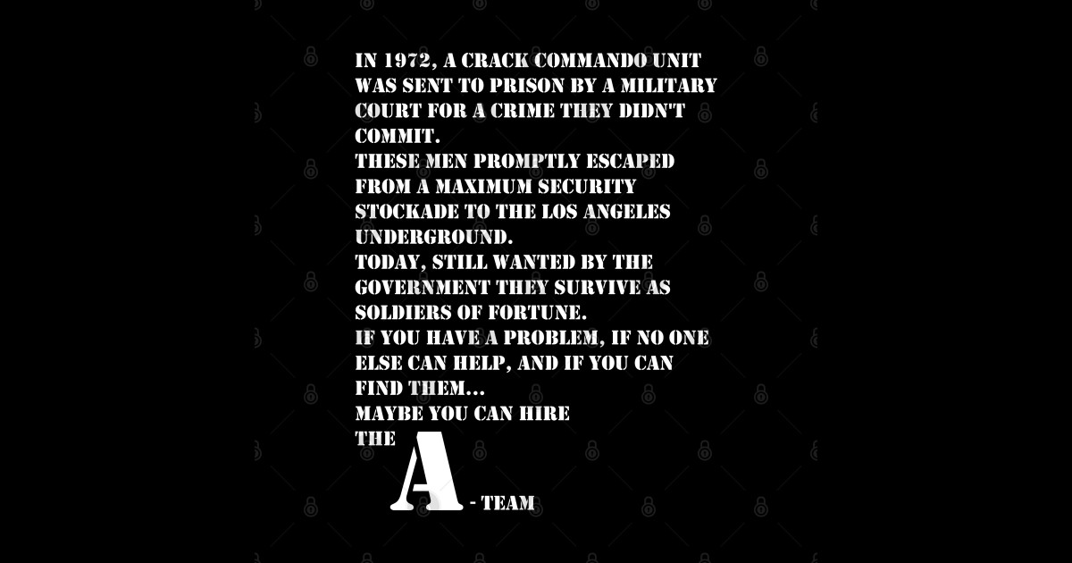 The ATeam Opening Monologue Maybe You Can Hire The ATeam The