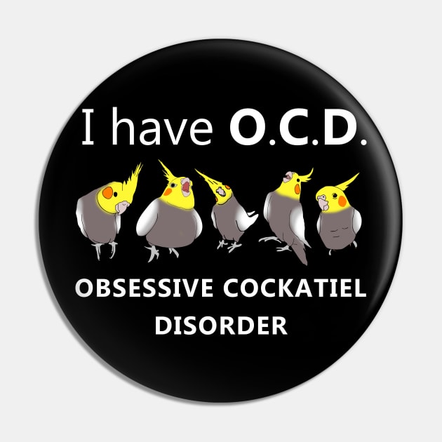 I have OCD - obsessive cockatiel disorder Pin by FandomizedRose