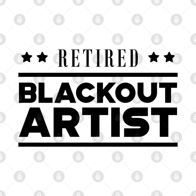 Retired Blackout Artist by KC Happy Shop