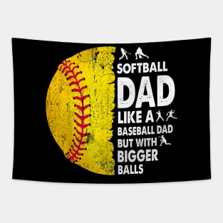 Softball Dad Just Like A Baseball Dad But With Bigger Balls Tapestry