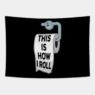 Toilet Paper Pun This Is How I Roll Funny Fathers Day Gift Tapestry