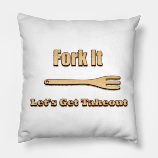 Fork It, Let's Get Takeout Pillow by KeeganCreations