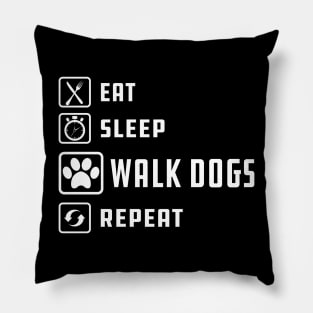 Dog Walker - Eat sleep walk dogs repeat Pillow