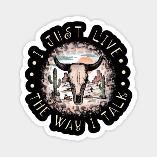 I Just Live The Way I Talk Leopard Cactus Bull Skull Magnet