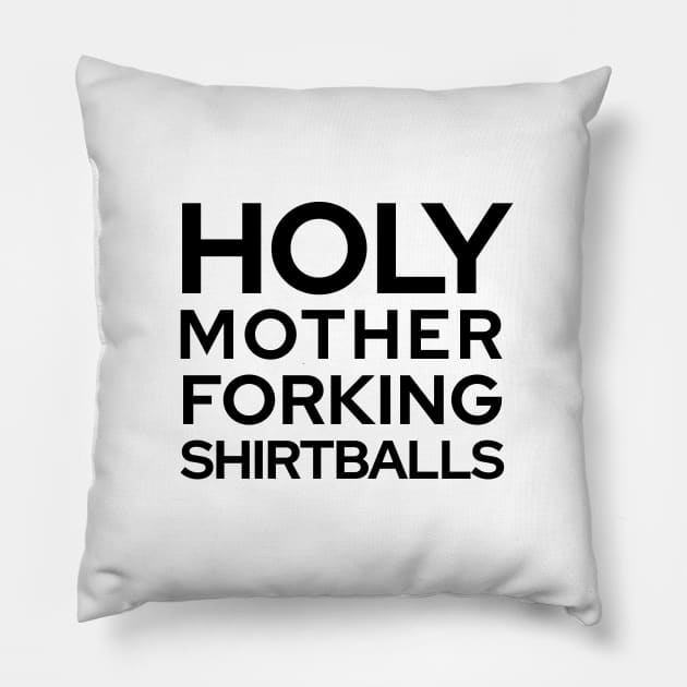 Holy Mother Forking Shirt Balls - The Good Place Pillow by quoteee