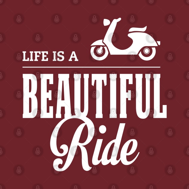 Life is a Beautiful Ride Quote Design by TopTeesShop