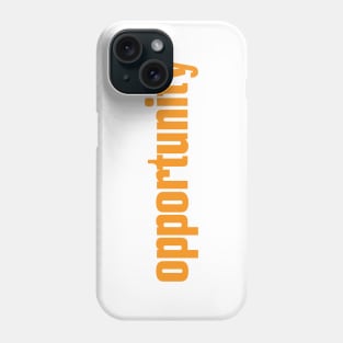 Opportunity Phone Case