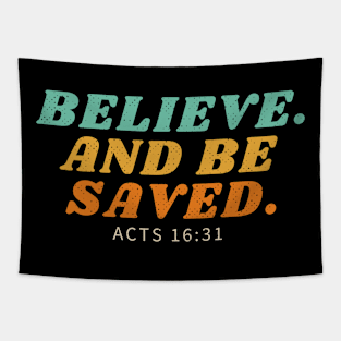 Believe. And Be Saved. Tapestry