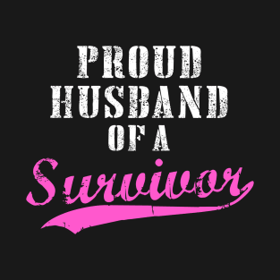 Proud Husband Of A Survivor T-Shirt