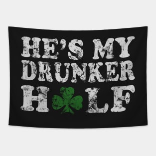 He's My Drunker Half St Patricks Day Couples Tapestry