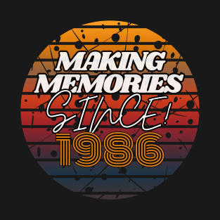 Making Memories Since 1986 T-Shirt