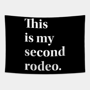 This is my second rodeo. Tapestry