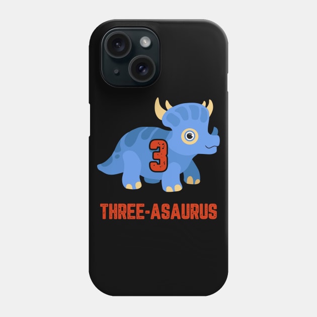 Three-Asaurus 3rd Birthday Shirt Three Year Old Boy Or Girl Phone Case by GillTee