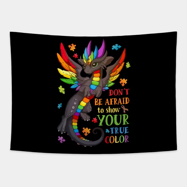 Don_t Be Afraid To Show Your True Color Autism Awareness Tapestry by cruztdk5