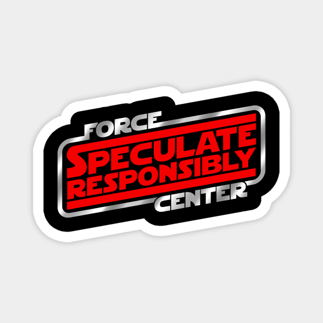 Speculate Responsibly Magnet by ForceCenter