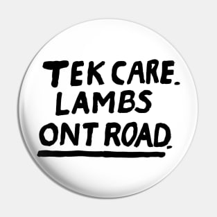 Tek Care Lambs Ont Road - The Lake District Sign Pin