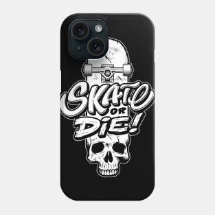 Skate or die 2 Phone Case