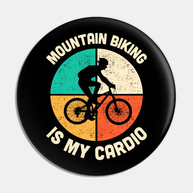 Mountain Biking Is My Cardio Fitness Gym Workout Mens Womens Pin by TMSTORE