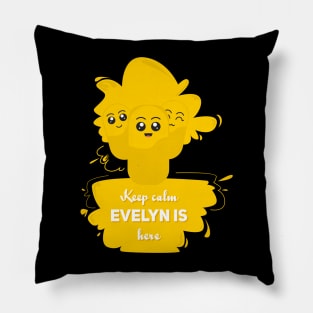 Keep calm, evelyn is here Pillow