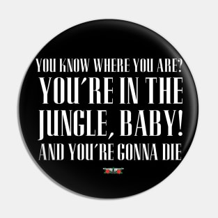 You're In the Jungle, Baby! Pin