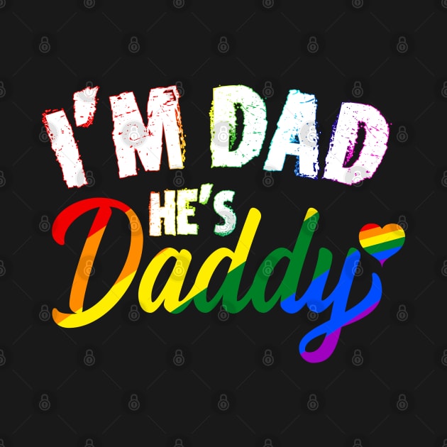 I'm Dad He's Daddy - Gay Lgbt Pride Matching by MarYouLi