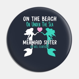 On the beach or under the sea mermaid sister we will always be Pin