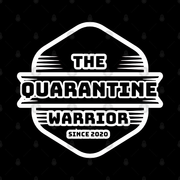 The Quarantine Warrior by Steady Eyes