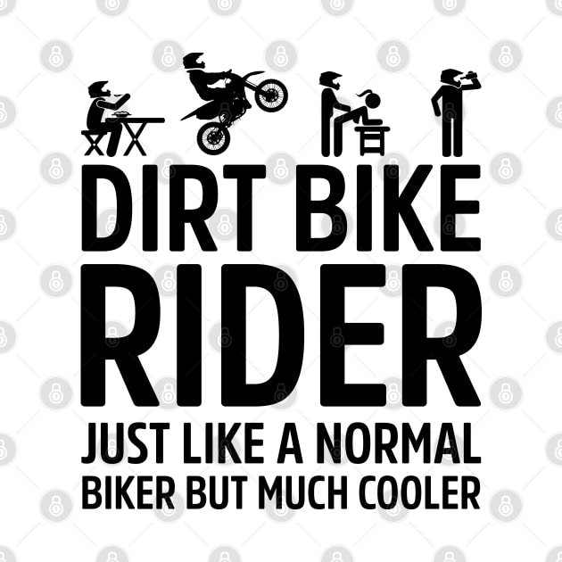 Dirt Bike Rider Just Like A Normal Biker Much Cooler by Dirt Bike Gear