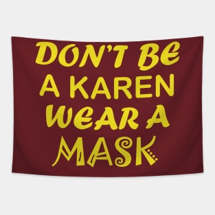 Don't Be A Karen Wear A Mask Tapestry