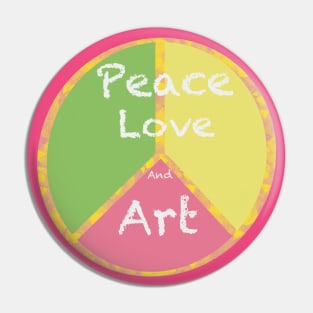 Peace Love and Art Pin