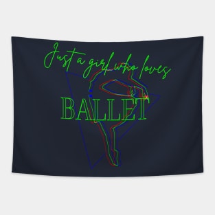 Just a girl who loves ballet Tapestry