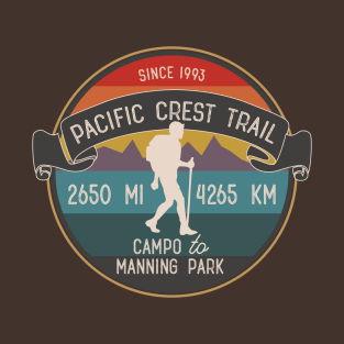 Pacific Crest Trail Hiker Campo CA To Manning Park BC Hiking T-Shirt