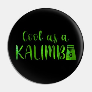 Cool as a Kalimba w graphic (green) Pin