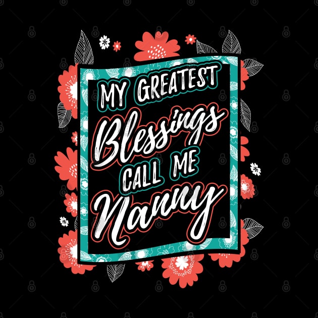 My Greatest Blessings Call Me Nanny Grandma by aneisha