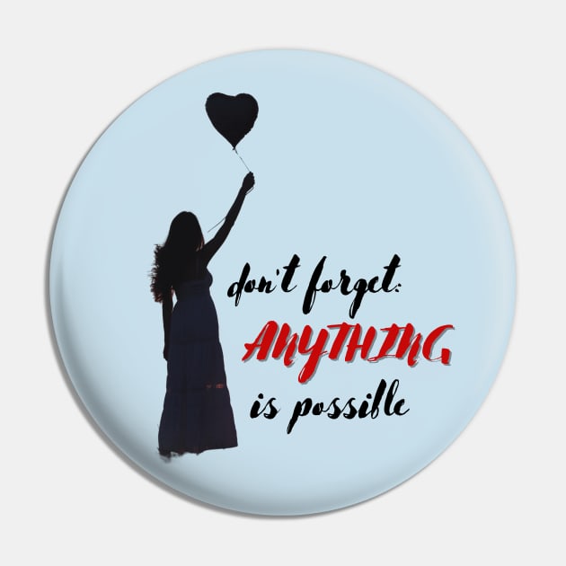 Don't forget anything is possible Pin by Rebecca Abraxas - Brilliant Possibili Tees