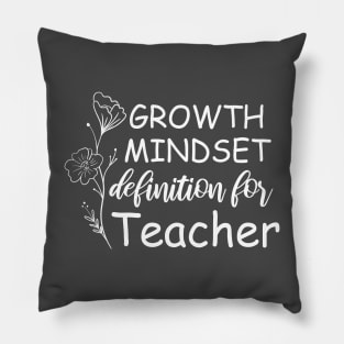 Growth Mindset Definition Quotes Entrepreneur Gifts School For Men Or Women, Boys And Girls, For Teacher Pillow