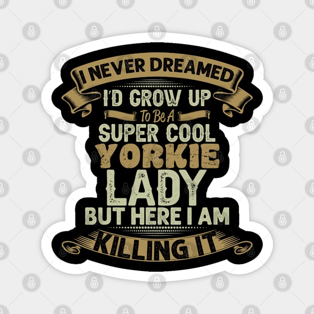 Super cool Yorkie dog lady Magnet by artsytee