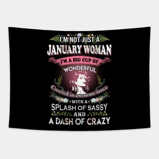 I'm Not Just A January Woman I'm A Big Cup Of Wonderful Tapestry