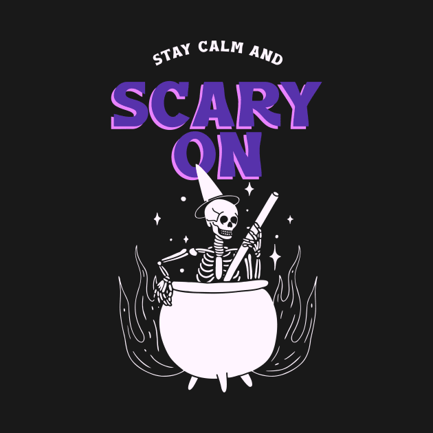 Keep Calm and Scary On by Ce's Tees