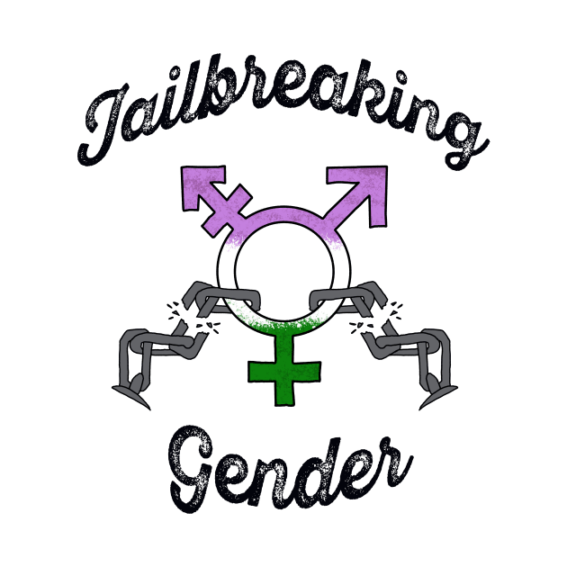 Jailbreaking Gender - Genderqueer by Dandy Designs