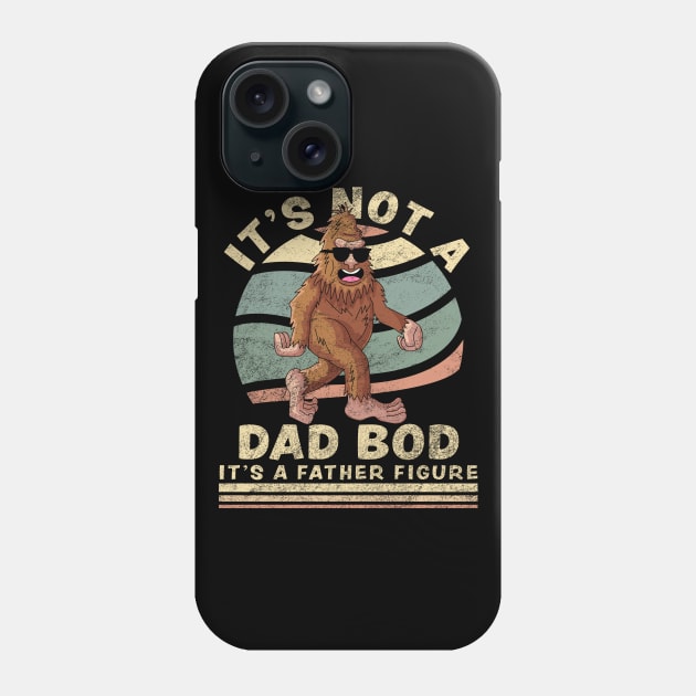 It's Not A Dad Bod It's A Father Figure Funny Big Foot Phone Case by OrangeMonkeyArt